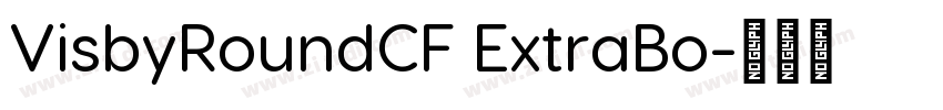 VisbyRoundCF ExtraBo字体转换